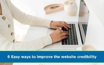 6 Easy ways to improve the website credibility