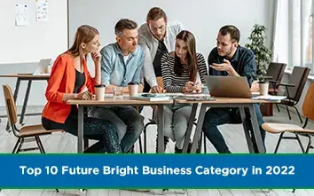 Top 10 Future Bright Business Category in 2022