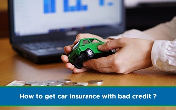 How to get car insurance with bad credit ?